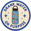 Drank Water on Purpose Sticker