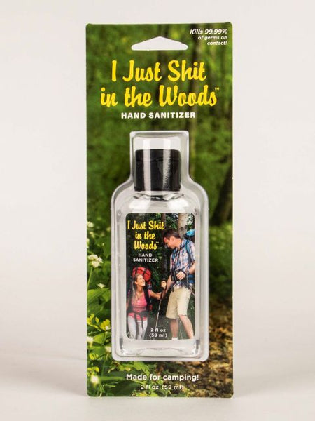 I Just S**t in the Woods Hand Sanitizer