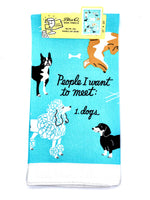 People I want to Meet: 1. Dogs Dish Towel
